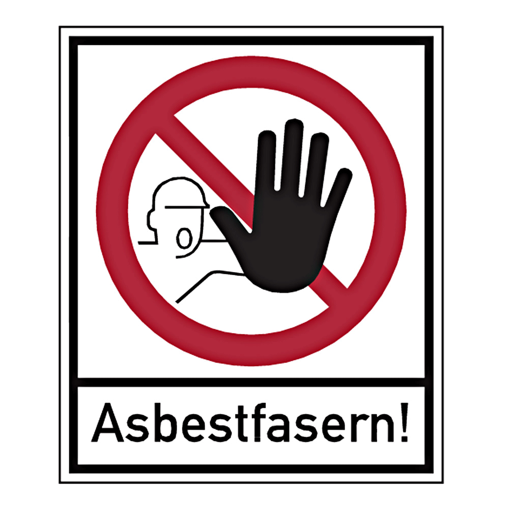 Verbotszeichen Zutritt verboten Asbestfasern!