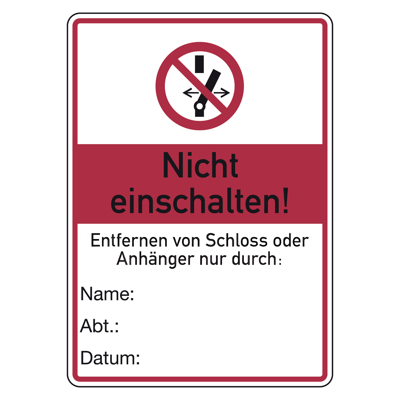 Verbotsschild Nicht einschalten! Entfernen von Schloss oder Anhänger nur durch Kunststoff 105 x 148 mm Einzelschild