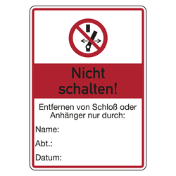 Verbotsschild Nicht schalten! Entfernen von Schloß oder Anhänger nur durch Kunststoff gelocht 105 x 148 mm Einzelschild