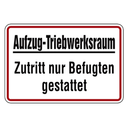 Hinweisschild "Aufzug-Triebwerksraum Zutritt nur Befugten gestattet"