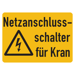 Hinweisschild Kombischild "Netzanschlussschalter für Kran"