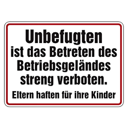 Verbotsschild Unbefugten Betreten des Betriebsgeländes streng verboten. Eltern haften für ihre Kinder Aluminium geprägt 350 x 250 mm Einzelschild