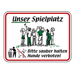 Grundstücksschild "Unser Spielplatz Bitte sauber halten Hunde verboten!"