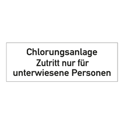 Verbotsschild Chlorungsanlage Zutritt nur für unterwiesene Personen Folie 200 x 70 mm Einzeletikett