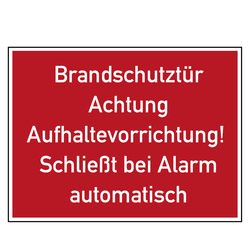 Brandschutzzeichen Brandschutztür Achtung Aufhaltevorrichtung! Schließt bei Alarm automatisch