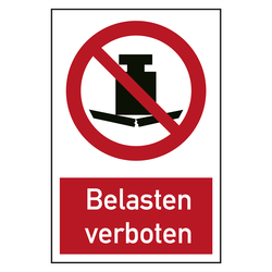 Verbotszeichen Belasten verboten Kombischild