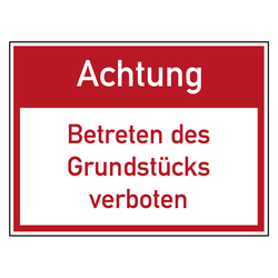 Verbotszeichen Achtung Betreten des Grundstücks verboten