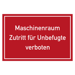 Verbotszeichen Maschinenraum Zutritt für Unbefugte verboten!