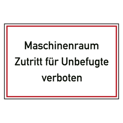 Verbotszeichen Maschinenraum Zutritt für Unbefugte verboten!