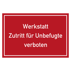 Verbotszeichen Werktstatt Zutritt für Unbefugte verboten