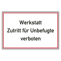 Verbotszeichen Werktstatt Zutritt für Unbefugte verboten