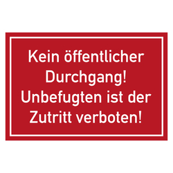 Verbotszeichen Kein öffentlicher Durchgang! Unbefugten ist der Zutritt verboten!