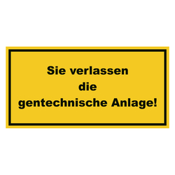 Warnschild Sie verlassen die gentechnische Anlage