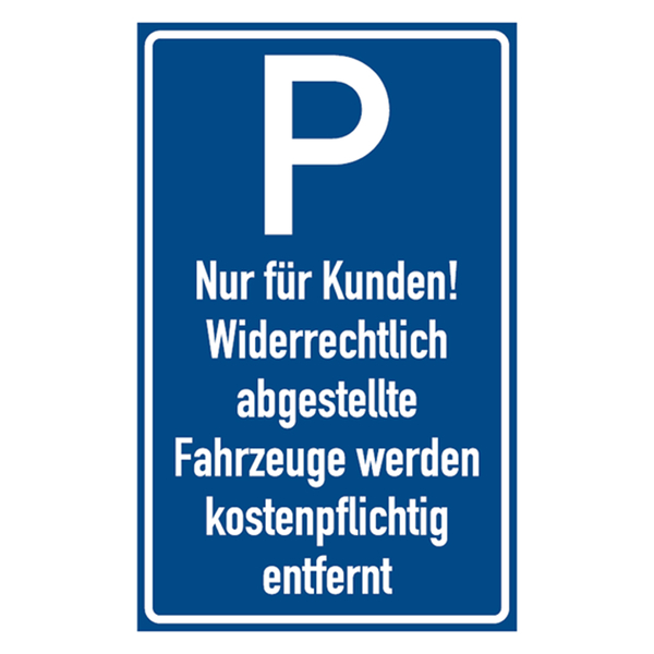 Parkplatzschild Nur für Kunden! Widerrechtlich  - Aufkleber-Shop