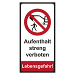 Verbotsschild Aufenthalt streng verboten Lebensgefahr Folie 200 x 400 mm Einzeletikett