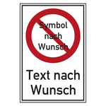 Verbotsschild mit Wunschsymbol und Wunschtext Kombischild Kunststoff 300 x 400 mm Einzelschild
