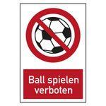 Verbotszeichen Ball spielen verboten Kombischild