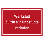 Verbotszeichen Werktstatt Zutritt für Unbefugte verboten