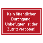 Verbotszeichen Kein öffentlicher Durchgang! Unbefugten ist der Zutritt verboten!