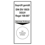 Grundplakette Gepr&uuml;ft gem&auml;&szlig; DIN EN 15635 DGUV Regel 108-007 N&auml;chste Pr&uuml;fung Wei&szlig;